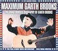 Maximum Garth Brooks: The Unauthorised Biography of Garth Brooks