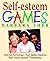 Self-Esteem Games: 300 Fun ...