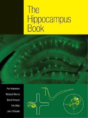 The Hippocampus Book (Oxford Neuroscience Series)