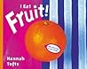 I Eat Fruit! (Things I Eat)