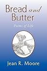 Bread and Butter by Jean R. Moore