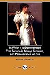 In Which it is Demonstrated That Fortune is Always Feminine, and Perseverance in Love In Which it is Demonstrated That Fortune is Always Feminine, and Perseverance in Love