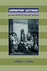 Expository Lectures on the Book of Second Samuel Expository Lectures on the Book of Second Samuel
