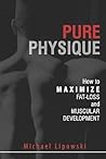 Pure Physique: How to Maximize Fat-Loss and Muscular Development