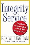 Integrity Service: Treat Your Customers Right-Watch Your Business Grow