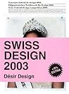 Swiss Design 2003: Désir Design (German Edition) Swiss Design 2003: Désir Design (German Edition)