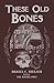 These Old Bones by Daniel C. Nielsen