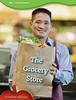 The Grocery Store: My Community Level 1 (Amicus Readers)