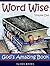 Word Wise, Volume One: God's Amazing Book