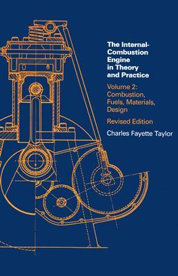Internal Combustion Engine in Theory and Practice, Volume 2: Combustion, Fuels, Materials, Design (Paperback)