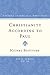 Christianity According to Paul (Studies in Biblical Theology, First)