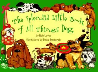 The Splendid Little Book of All Things Dog (Paperback)