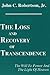 The Loss and Recovery of Transcendence: The Will to Power and the Light of Heaven (Princeton Theological Monograph)