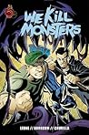 We Kill Monsters by Christopher Leone