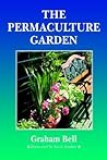The Permaculture Garden by Graham Bell