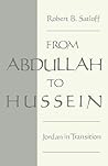 From Abdullah to Hussein: Jordan in Transition (Studies in Middle Eastern History)