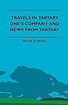 Travels in Tartary: One's Company/News From Tartary