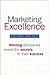 Marketing Excellence: Winning Companies Reveal the Secrets of Their Success