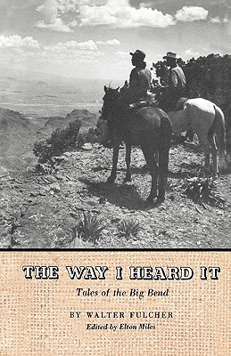 The Way I Heard It: Tales of the Big Bend (Paperback)