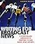Writing for Broadcast News by Charles Raiteri