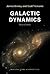 Galactic Dynamics: Second Edition (Princeton Series in Astrophysics)