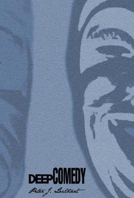 Deep Comedy: Trinity, Tragedy, & Hope In Western Literature (Paperback)