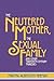 The Neutered Mother, The Sexual Family and Other Twentieth Century Tragedies