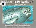 Seal Pup Grows Up: The Story of a Harbor Seal