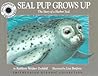 Seal Pup Grows Up: The Story of a Harbor Seal (Oceanic Collection)