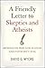 A Friendly Letter to Skeptics and Atheists by David G. Myers