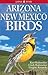 Arizona and New Mexico Birds