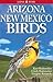 Arizona and New Mexico Birds by Kurt Radamaker