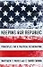 Keeping Our Republic by Matthew T. Parks