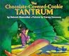 The Chocolate-Covered-Cookie Tantrum