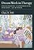 Dream Work in Therapy: Facilitating Exploration, Insight, and Action
