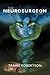 The Neurosurgeon: A Novel