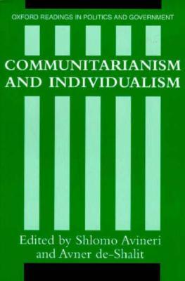 Communitarianism and Individualism (Oxford Readings in Politics and Government)