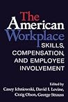 The American Workplace: Skills, Pay, and Employment Involvement