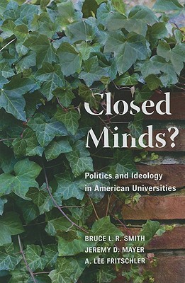 Closed Minds?: Politics and Ideology in American Universities (Hardcover)