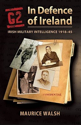 G2: In Defence of Ireland: Irish Military Intelligence 1918-45 (Paperback)