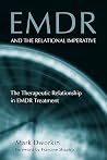 EMDR and the Relational Imperative: The Therapeutic Relationship in EMDR Treatment EMDR and the Relational Imperative: The Therapeutic Relationship in EMDR Treatment