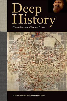 Deep History: The Architecture of Past and Present (Hardcover)