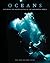 Oceans: Exploring the Hidde...