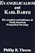 Evangelicalism and Karl Barth: His Reception and Influence in North American Evangelical Theology (Princeton Theological Monograph)