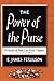 The Power of the Purse A History of American Public Finance, 1776-1790 by E. James Ferguson