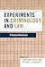 Experiments in Criminology and Law: A Research Revolution