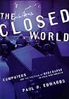 The Closed World by Paul N. Edwards