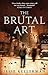 The Brutal Art by Jesse Kellerman