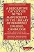 A Descriptive Catalogue of the Manuscripts in the Library of Pembroke College, Cambridge: With a Hand List of the Printed Books to the Year 1500 ... of Printing, Publishing and Libraries)