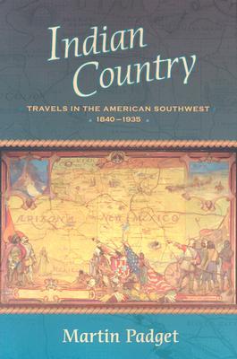 Indian Country: Travels in the American Southwest, 1840-1935 (Hardcover)